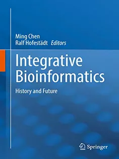 9789811667947 Integrative Bioinformatics: History and Future