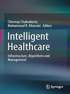Intelligent Healthcare: Infrastructure, Algorithms and Management