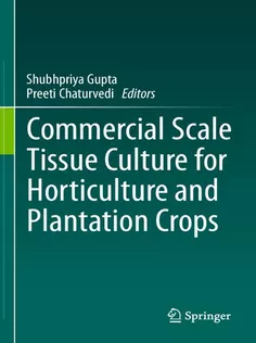 9789811900556 Commercial Scale Tissue Culture for Horticulture and Plantation Crops