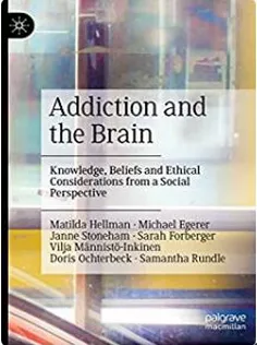 Addiction and the Brain: Knowledge, Beliefs and Ethical Considerations from A Social Perspective
