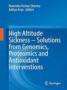 High Altitude Sickness – Solutions from Genomics, Proteomics and Antioxidant Interventions