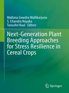 NextGeneration Plant Breeding Approaches for Stress Resilience in Cereal Crops
