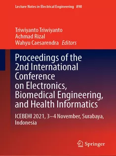 9789811918049 Proceedings of the 2Nd International Conference on Electronics, Biomedical Engineering, and Health