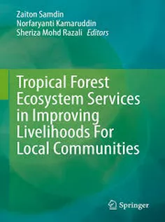 Tropical Forest Ecosystem Services in Improving Livelihoods For Local Communities