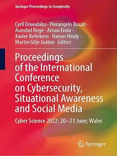 Proceedings of the International Conference on Cybersecurity, Situational Awareness and Social Medi