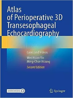 Atlas of Perioperative 3D Transesophageal Echocardiography Cases and Videos