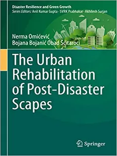 The Urban Rehabilitation of Post-Disaster Scapes