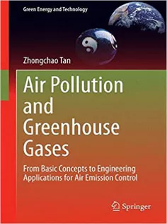 Air Pollution and Greenhouse Gases: From Basic Concepts to Engineering Applications for Air Emission Control
