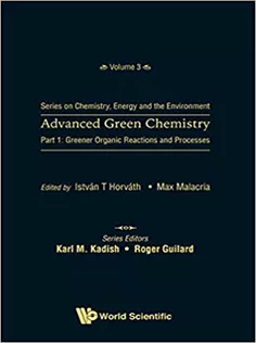 Advanced Green Chemistry Part 1 Greener Organic Reactions and Processes