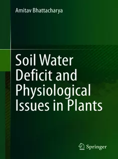 9789813362765 Soil Water Deficit and Physiological Issues in Plants