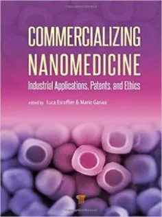 Commercializing Nanomedicine: Industrial Applications, Patents, and Ethics