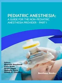 Pediatric Anesthesia: A Guide for the Non-Pediatric Anesthesia Provider Part I