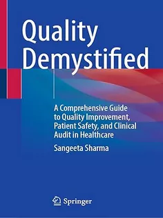 9789819503384 Quality Demystified: A Comprehensive Guide to Quality Improvement, Patient Safety and Clinical Audit in Healthcare