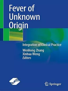 Fever of Unknown Origin: Integration of Clinical Practice