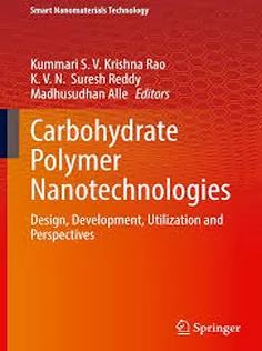 Carbohydrate Polymer Nanotechnologies Design, Development, Utilization and Perspectives