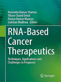 RNA-Based Cancer Therapeutics Techniques, Applications and Challenges in Prognosis