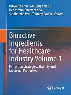 Bioactive Ingredients for Healthcare Industry Volume 1: Extraction Strategies, Stability and Medicinal Properties