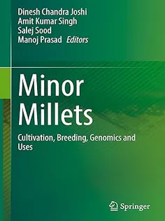 Minor Millets Cultivation, Breeding, Genomics and Uses