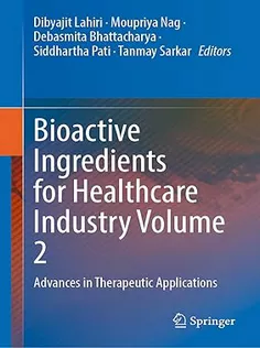 Bioactive Ingredients for Healthcare Industry Volume 2 : Advances in Therapeutic Applications