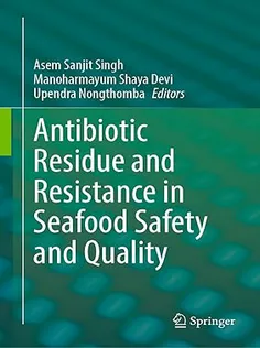 Antibiotic Residue and Resistance in Seafood Safety and Quality
