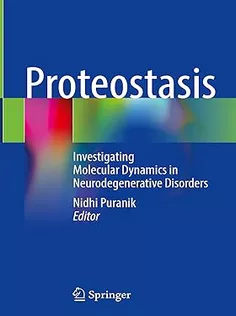 Proteostasis Investigating Molecular Dynamics in Neurodegenerative Disorders