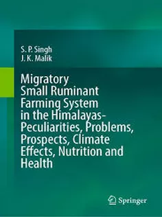 Migratory Small Ruminant Farming System in the Himalayas Peculiarities, Problems, Prospects, Climate Effects, Nutrition