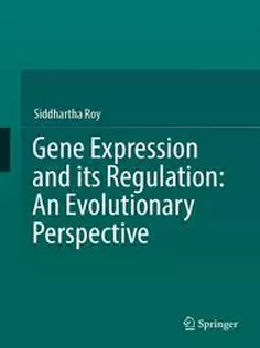 Gene Expression and Its Regulation: An Evolutionary Perspective