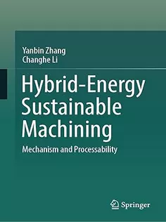 Hybrid-Energy Sustainable Machining: Mechanism and Processability