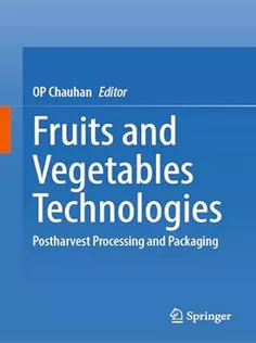 Fruits and Vegetables Technologies Postharvest Processing and Packaging