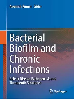 Bacterial Biofilm and Chronic Infections Role in Disease Pathogenesis and Therapeutic Strategies
