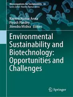 Environmental Sustainability and Biotechnology: Opportunities and Challenges