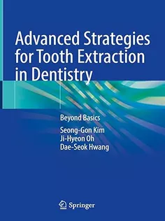 Advanced Strategies for Tooth Extraction in Dentistry: Beyond Basics