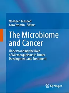 The Microbiome and Cancer: Understanding the Role of Microorganisms in Tumor Development and Treatment