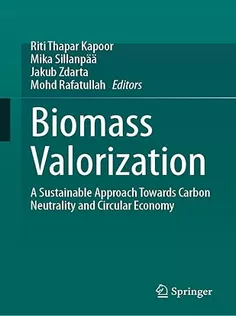 Biomass Valorization: A Sustainable Approach Towards Carbon Neutrality and Circular Economy