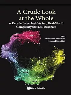 A Crude Look at the Whole: A Decade Later: Insights Into Real-World Complexity That Still Resonate