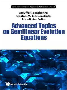 Advanced Topics On Semilinear Evolution Equations