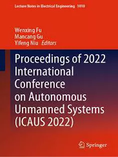 Proceedings of 2022 International Conference on Autonomous Unmanned Systems (ICAUS 2022)