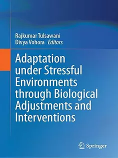 Adaptation Under Stressful Environments Through Biological Adjustments and Interventions