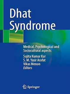 Dhat Syndrome: Medical, Psychological and Sociocultural Aspects