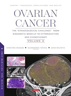 Ovarian Cancer: The “Gynaecological Challenge” from Diagnostic Work-Up to Cytoreduction and Chemotherapy. Volume 1