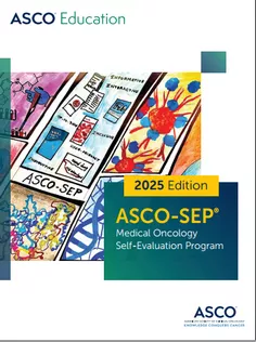 ASCO-SEP Medical Oncology Self-Evaluation Program 2025