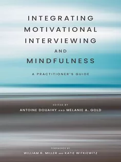 Integrating Motivational Interviewing and Mindfulness