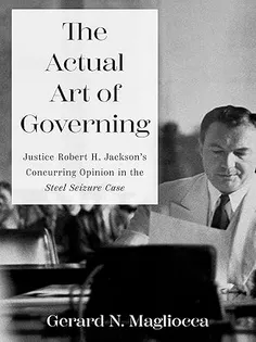 The Actual Art of Governing : Justice Robert H.