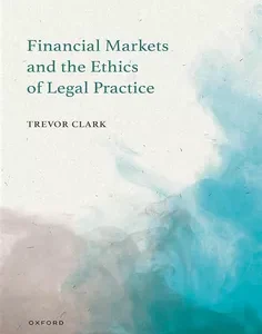 Financial Markets and the Ethics of Legal Practice