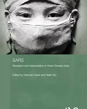 Sars: Reception and Interpretation in Three Chinese Cities
