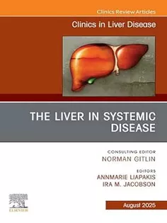 The Liver in Systemic Disease, An Issue of Clinics in Liver Disease