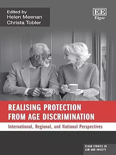 Realising Protection From Age Discrimination : International, Regional, and National Perspectives