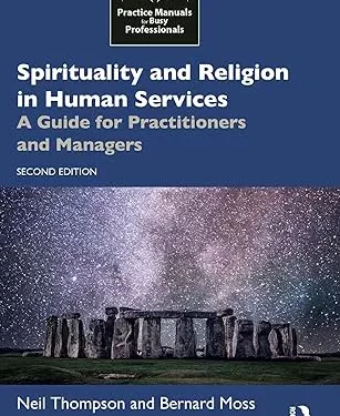 Spirituality and Religion in Human Services: A Guide for Practitioners and Managers