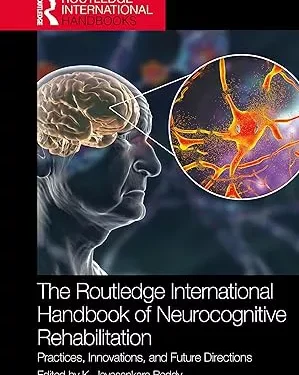 The Routledge International Handbook of Neurocognitive Rehabilitation: Practices, Innovations, and Future Directions