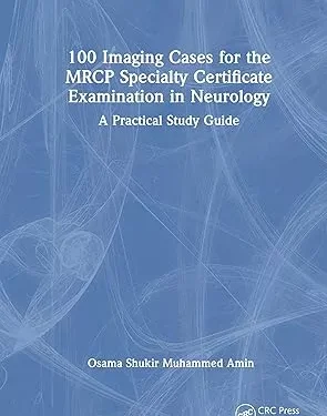 100 Imaging Cases for the MRCP Specialty Certificate Examination in Neurology